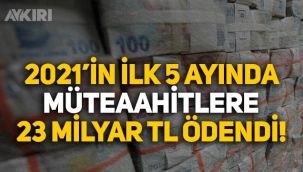 Bakanlık açıkladı: Müteahhitlere 5 ayda 23 milyar TL ödendi!