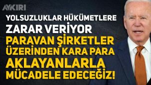 Biden: Yolsuzlukla mücadele konusunda anlaştık, Kara para ve paravan şirketler hükümetlere zarar veriyor