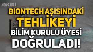 BioNTech aşısındaki tehlikeyi Bilim Kurulu üyesi Ateş Kara doğruladı