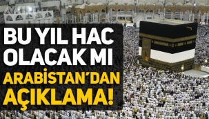 Bu yıl Hac olacak mı? Suudi Arabistan’dan açıklama