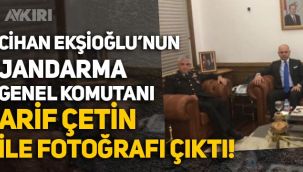 Cihan Ekşioğlu'nun, Jandarma Genel Komutanı Arif Çetin ile fotoğrafı çıktı