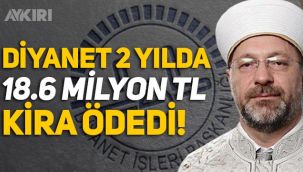 Diyanet, 2 yılda 18.6 milyon TL kira ödedi!