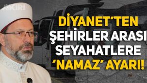 Diyanet'ten şehirler arası otobüsler için 'namaz' ayarı!