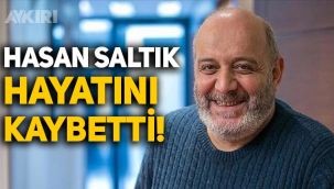 Hasan Saltık kimdir? Yapımcı Hasan Saltık hayatını kaybetti