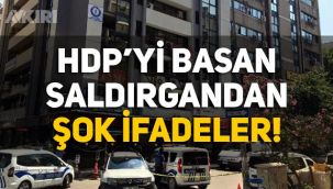 HDP saldırganın ifadesi ortaya çıktı