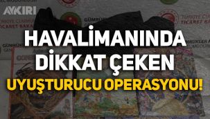 İstanbul Havalimanı’nda dikkat çeken uyuşturucu operasyonu!