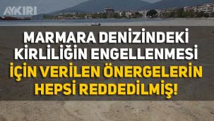 Marmara Denizi'ndeki müsilajın engellenmesi için verilen önergelerin hepsi AKP tarafından reddedilmiş!