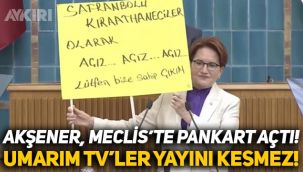 Meral Akşener, TBMM'de o pankartı açtı:
