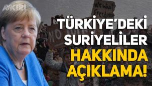 Merkel'den Türkiye'deki Suriyeliler hakkında açıklama