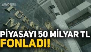 Merkez Bankası piyasayı 50 milyar lira fonladı