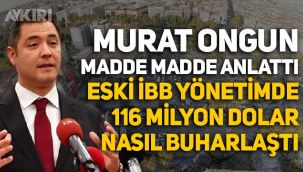 Murat Ongun, madde madde anlattı! İBB'de 116.5 milyon dolar nasıl buharlaştı?