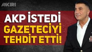 Sedat Peker, AKP'nin talebi üzerine gazeteci Cihat Çakır'ı tehdit ettiğini açıkladı
