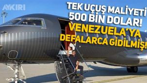 Sezgin Baran Korkmaz'ın uçuş kayıtları: Tek uçuşun maliyeti 500 bin dolar, Venezuela'ya defalarca gidilmiş!