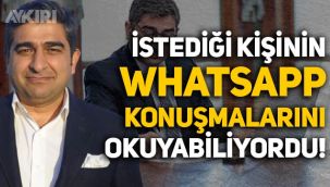 Sezgin Baran Korkmaz, istediği kişinin WhatsApp konuşmalarını okuyabiliyordu iddiası