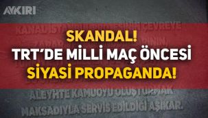 TRT'de milli maç öncesi Kanal İstanbul propagandası