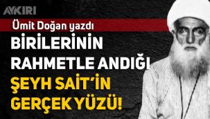 Ümit Doğan: Şeyh Sait'in gerçek yüzü