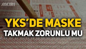 YKS'de maske takmak zorunlu mu? YKS hakkında bilinmesi gerekenler...
