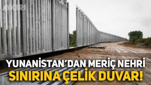 Yunanistan, Suriyeliler gelmesin diye Meriç Nehri sınırına çelik çit inşaa ediyor!
