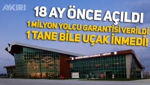18 ay önce açılan Balıkesir Havaalanı'na 1 tane bile uçak inmedi!