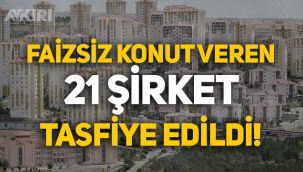 21 faizsiz konut veren şirket tasfiye edildi