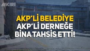AKP'li Erzurum Belediyesi'nden AKP'li Beyazay Derneği'ne bina!