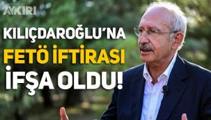 AKP'li hesaplardan Kemal Kılıçdaroğlu'na FETÖ iftirası!