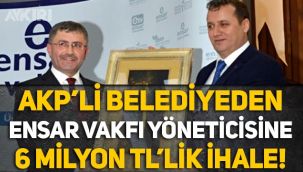 AKP'li Üsküdar Belediyesi'nden Ensar Vakfı yöneticisine 6 milyon TL'lik ihale!