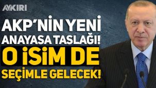 AKP'nin Anayasa çalışması: Cumhurbaşkanı Yardımcısı da seçimle gelecek!