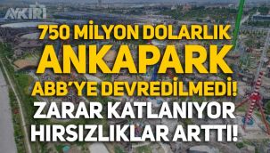 Ankapark ABB'ye devredilmedi: Zarar katlanıyor, hırsızlık vakaları artıyor!