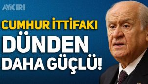 Bahçeli'den 'Cumhur İttifakı' mesajı: Dünden daha güçlü