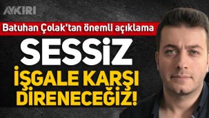 Batuhan Çolak'tan önemli açıklama: