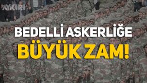 Bedelli askerlik ne kadar oldu? Bedelli askerliğe büyük zam!