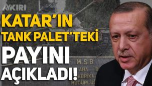 Erdoğan açıkladı: Tank Palet'in yüzde 49'u Katarlıların!