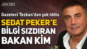 Gazeteciden şok iddia: Sedat Peker'e bilgi sızdıran bakan kim?