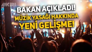 'Gece 12'den sonra müzik yasağı' ile ilgili yeni gelişme: Kabinede değerlendirilecek