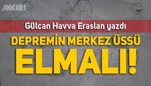 Gülcan Havva Eraslan yazdı: Depremin Merkez Üssü Elmalı