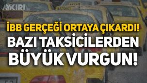 İBB, 400 taksiyi bağladı: Büyük vurgun ortaya çıktı!