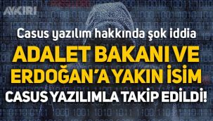 İddia: Adalet Bakanı Abdulhamit Gül ve Erdoğan'ın başdanışmanı da casus yazılım ile takip edildi