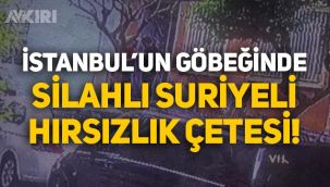 İstanbul'un göbeğinde silahlı Suriyeli hırsızlık çetesi!