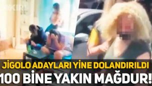 Jigolo adayları yine dolandırıldı: 100 bine yakın mağdur!