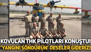Kovulan THK pilotları konuştu: 