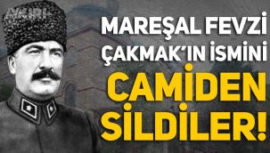 Mareşal Fevzi Çakmak'ın ismini camiden sildiler!