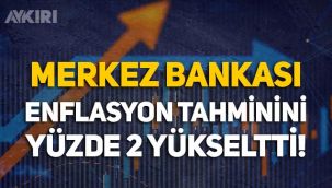 Merkez Bankası, yıl sonu enflasyon tahminini yüzde 2 yükseltti!