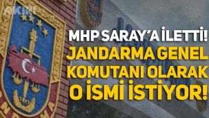 'MHP, Jandarma Genel Komutanı olarak Musa Çitil’i istiyor!'