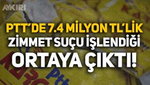 PTT'de üç yılda 7.4 milyon TL'lik zimmet suçu işlendiği ortaya çıktı!