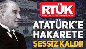 RTÜK, Atatürk'e yönelik hakarete sessiz kaldı, şikayetleri görmezden geldi!