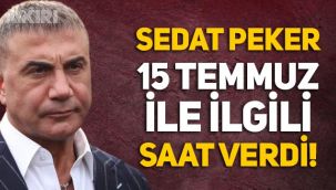 Sedat Peker'den 15 Temmuz açıklaması! Saat verdi