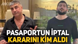 Sedat Peker'in oğlu Celalhan Peker'in pasaportunun iptal kararını kim aldı?