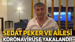 Sedat Peker ve ailesi koronavirüse yakalandı iddiası