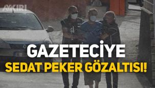 Sedat Peker videolarına yorum yapan gazeteci gözaltına alındı!